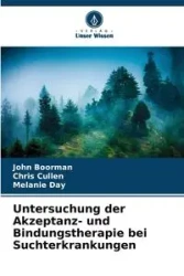 Untersuchung der Akzeptanz- und Bindungstherapie bei Suchterkrankungen - John Boorman