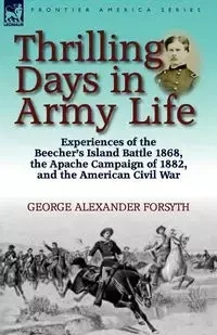 Thrilling Days in Army Life - George Alexander Forsyth