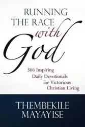 Running the Race with God - Mayayise Thembekile