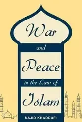 War and Peace in the Law of Islam - Khadduri Majid