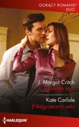 Kawałek raju / (Nie)grzeczny seks - Margot Critch J., Kate Carlisle