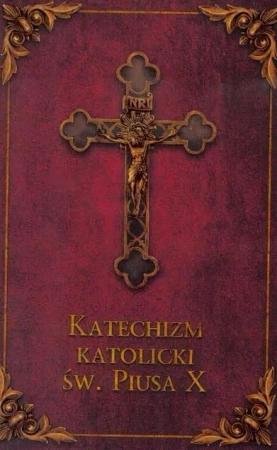 Katechizm katolicki Św. Piusa X (bordo) - praca zbiorowa