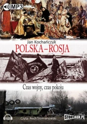 audiobook Polska - Rosja Czas pokoju, czas wojny - Jan Kochańczyk