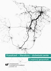 Przestrzeń literatura doświadczenie - red. Tomasz Gęsina, Zbigniew Kadłubek