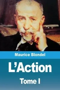 L'Action - Maurice Blondel