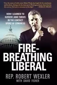 Fire-Breathing Liberal - Robert Wexler