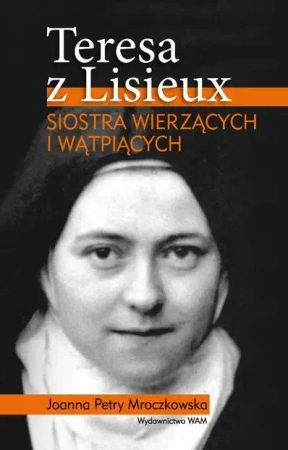 Teresa z Lisieux - Joanna Petry Mroczkowska