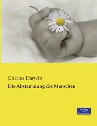Die Abstammung des Menschen - Darwin Charles