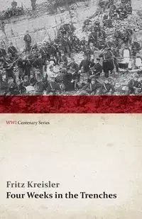 Four Weeks in the Trenches - Fritz Kreisler