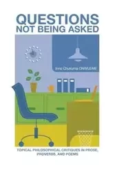 Questions Not Being Asked - Onwueme Inno Chukuma