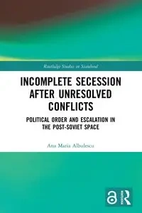 Incomplete Secession after Unresolved Conflicts - Ana Maria Albulescu
