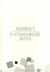 Austriacy o standardzie złota - praca zbiorowa