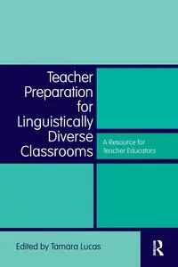 Teacher Preparation for Linguistically Diverse Classrooms - Lucas Tamara