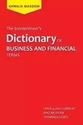 The Entrepreneur's Dictionary of Business and Financial Terms - Masoom Khwaja