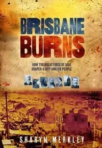 Brisbane Burns - Sharyn Merkley