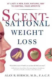 Scentsational Weight Loss - Hirsch Alan R.