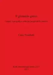 Il ginnasio greco - Trombetti Catia