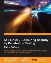 Kali Linux 2 - Assuring Security by Penetration Testing, Third Edition - Gerard Johansen