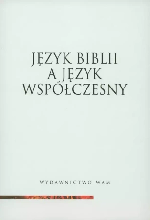 Język Biblii a język współczesny - praca zbiorowa