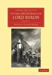 Letters and Journals of Lord Byron - Byron George Gordon