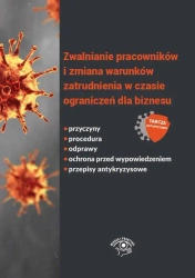 eBook Zwalnianie pracowników i zmiana warunków zatrudnienia w czasie ograniczeń dla biznesu - Praca zbiorowa