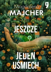 Jeszcze jeden uśmiech - Magdalena Majcher