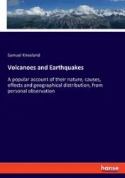 Volcanoes and Earthquakes - Samuel Kneeland