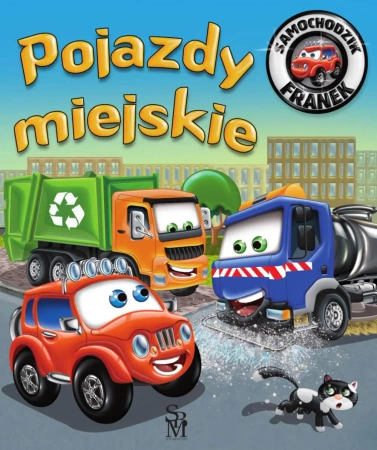 Samochodzik Franek. Pojazdy miejskie - Karolina Górska, Wojciech Górski