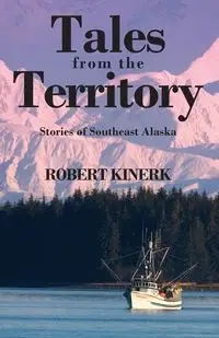 Tales from the Territory - Robert Kinerk