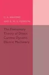 The Elementary Theory of Direct Current Dynamo Electric Machinery - Ashford C. E.