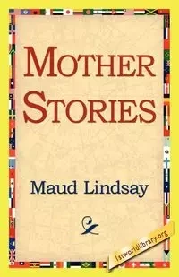 Mother Stories - Lindsay Maud