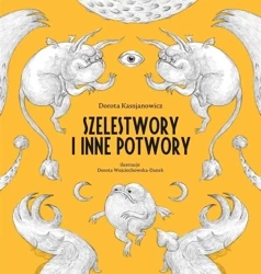 Szelestwory i inne potwory - Dorota Kassjanowicz