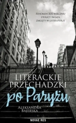 Literackie przechadzki po Paryżu - Aleksandra Bajerska
