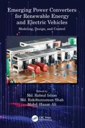 Emerging Power Converters for Renewable Energy and Electric Vehicles - Islam Md. Rabiul