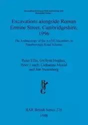 Excavations alongside Roman Ermine Street, Cambridgeshire, 1996 - Ellis Peter