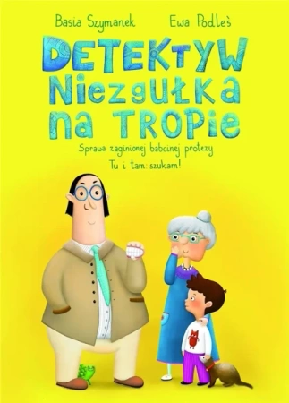 Detektyw Niezgułka na tropie. Sprawa zaginionej.. - Basia Szymanek, Ewa Podleś