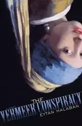 The Vermeer Conspiracy - Halaban Eytan