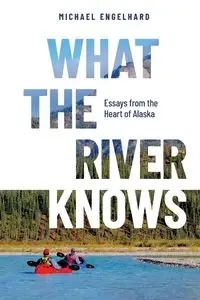 What the River Knows - Michael Engelhard