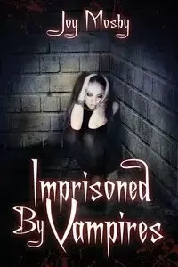 Imprisoned by Vampires - JOY MOSBY
