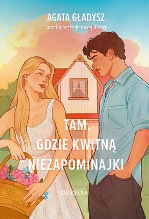 Tam, gdzie kwitną niezapominajki - Agata Gładysz
