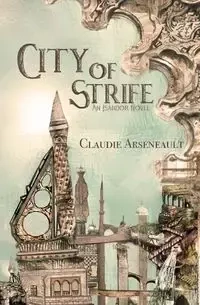 City of Strife - Claudie Arseneault