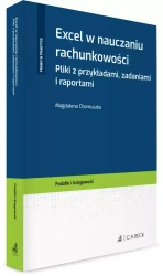 Excel w nauczaniu rachunkowości. Pliki z przykładami, zadaniami i raportami - Magdalena Chomuszko