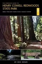 The Complete Guide to Henry Cowell Redwoods State Park - Eric Henze