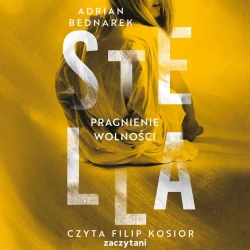 audiobook Stella. Tom 3. Pragnienie wolności - Adrian Bednarek