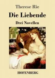 Die Liebende - Therese Rie
