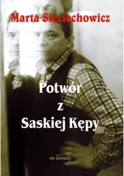Potwór z Saskiej Kępy - Marta Sieciechowicz