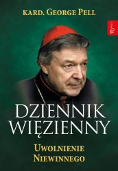 Dziennik Więzienny T.3 Uwolnienie Niewinnego - George Pell, Monika Wolak