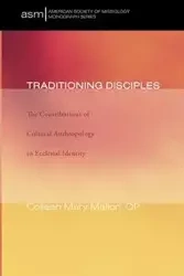 Traditioning Disciples - Colleen Mary Mallon OP PhD