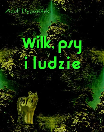 eBook Wilk, psy i ludzie - Adolf Dygasiński epub mobi
