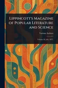 Lippincott's Magazine of Popular Literature and Science - Various